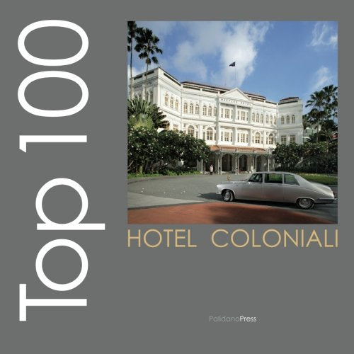 Top 100 hotel coloniali: Edizione in italiano (Ovidio's Selection) Leisure, Home & Garden
