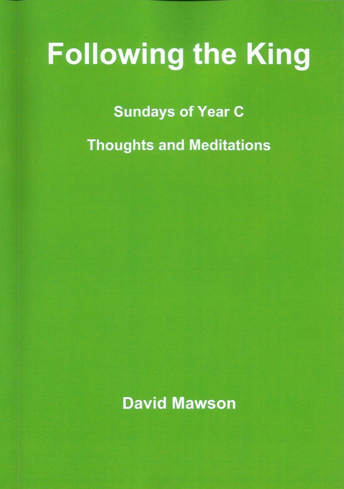 Following the King: Sundays of Year C, Thoughts and Meditations Religion & Esotericism