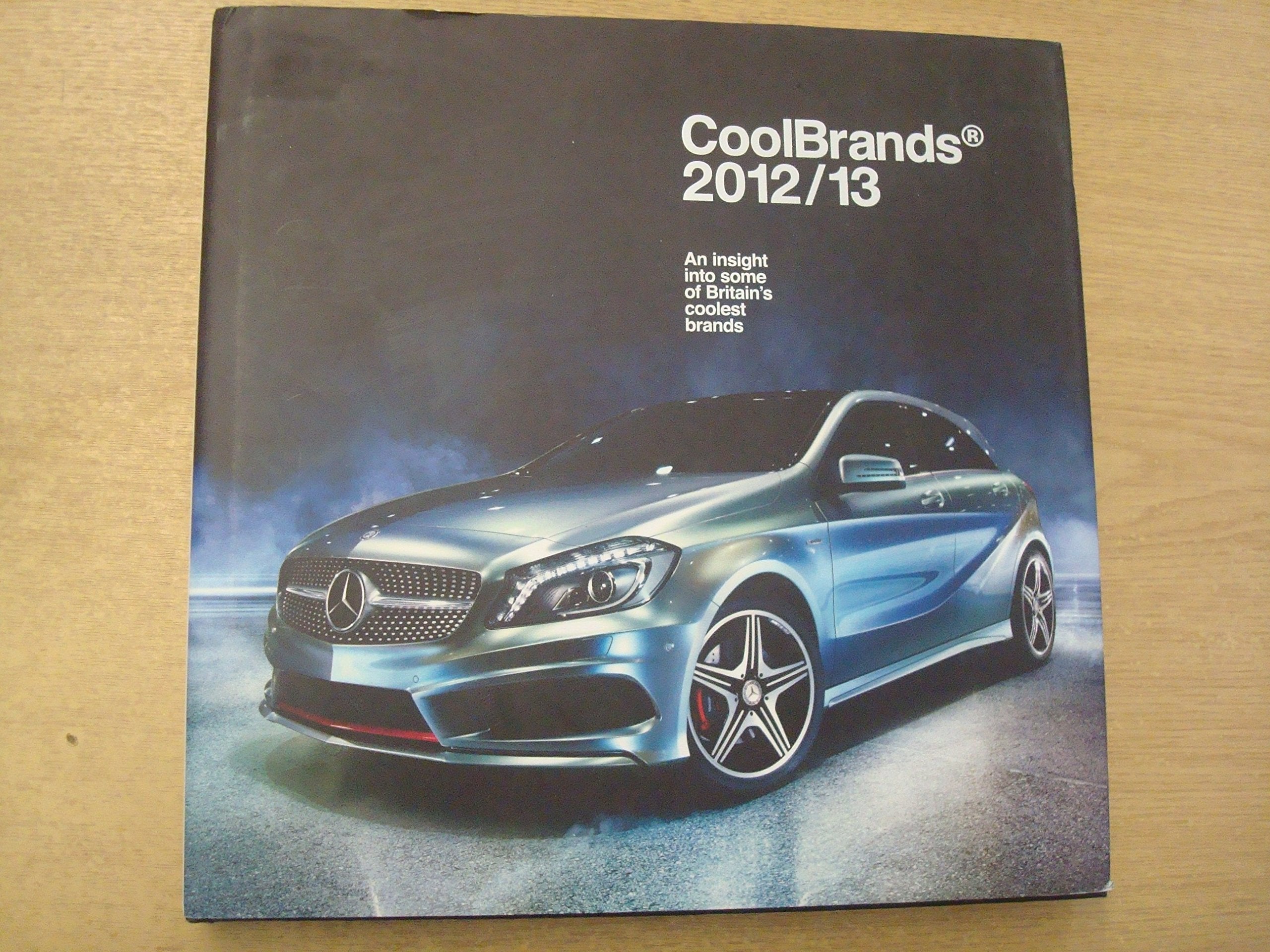 Coolbrands 2012/13: An Insight into Some of Britain's Coolest Brands (Coolbrands: An Insight into Some of Britain's Coolest Brands) Media & Communication