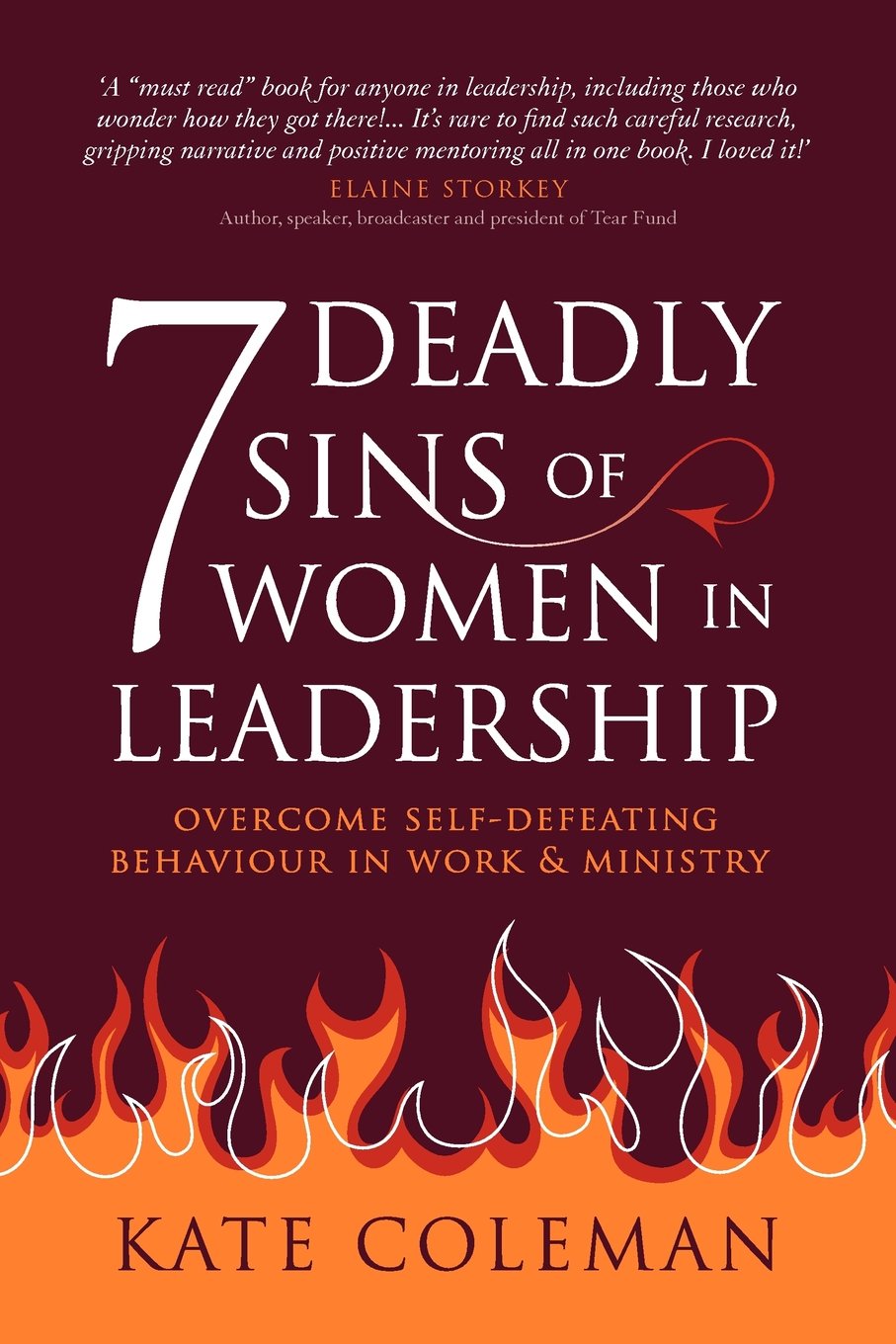 7 Deadly Sins of Women in Leadership: Overcome Self-Defeating Behaviour in Work and Ministry Books