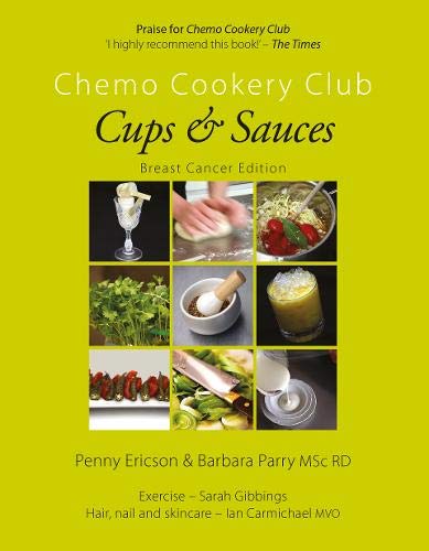 Cups & Sauces: Chemo Cookery Club - Breast Cancer Edition book