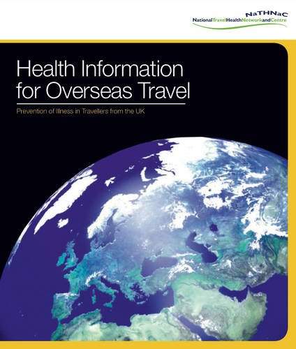 Health Information for Overseas Travel 2010: Prevention of Illness in Travellers from the UK (Health Information for Overseas Travel: Prevention of Illness in Travellers from the UK) Medicine