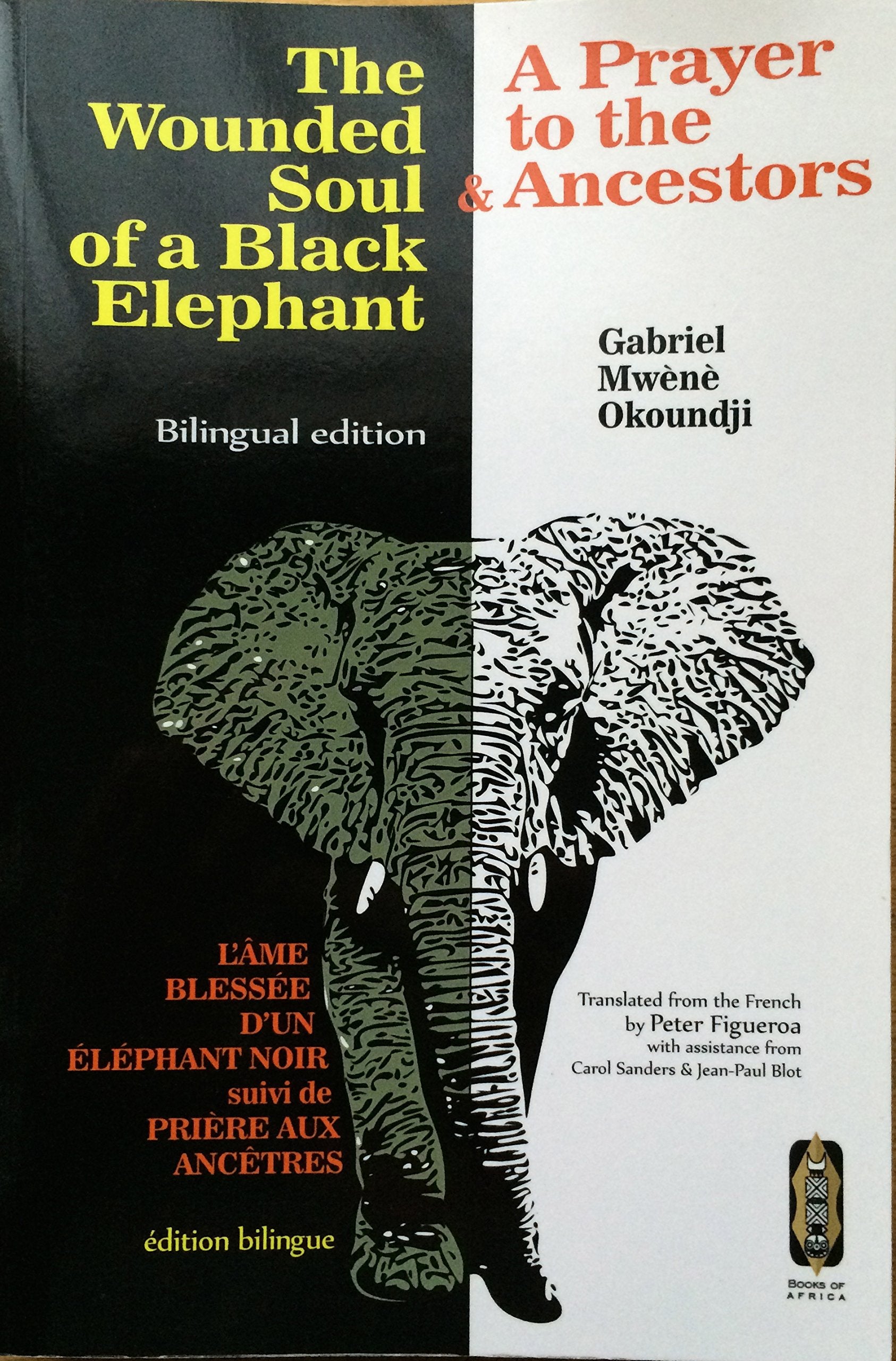 The Wounded Soul of a Black elephant/L'ame Blessee d'un Elephant Noir: & A Prayer to the Ancestors/& Priere aux Ancetres book