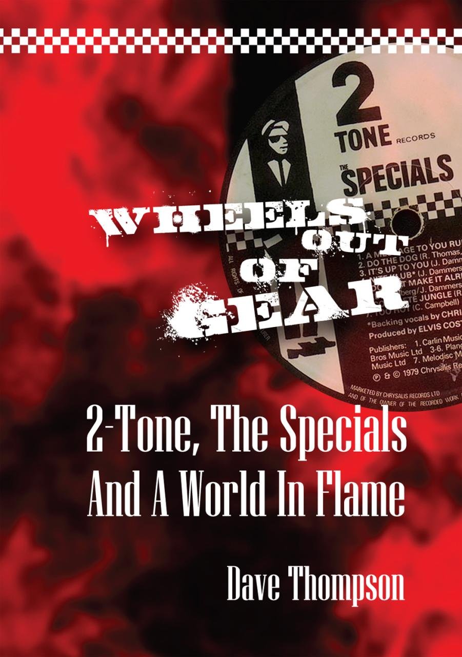 Wheels Out Of Gear: 2 Tone, The Specials and a World in Flame Social Sciences