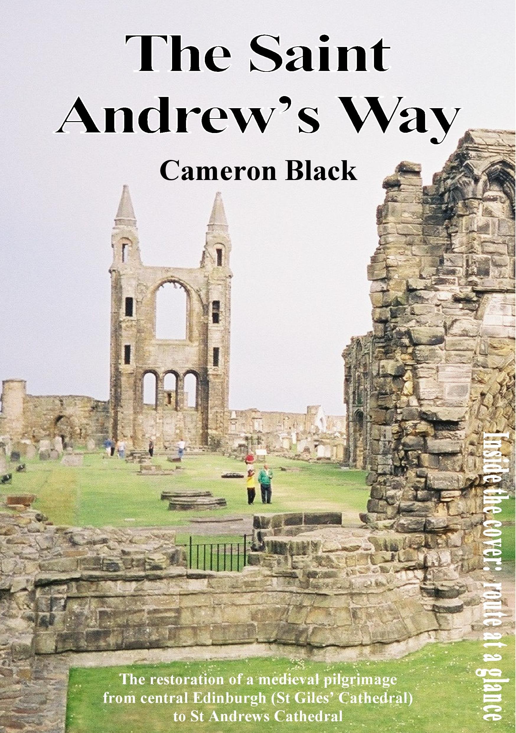 The Saint Andrew's Way: The Modern Restoration of a Medieval Pilgrimage Walk from Central Edinburgh Across the Forth Road Bridge to St. Andrews Leisure, Home & Garden