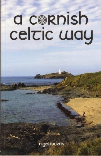 A Cornish Celtic Way: A guidebook & handbook to accompany you on the Cornish Celtic Way Leisure & Fun