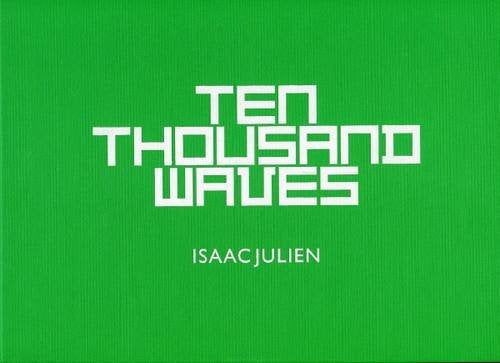 Isaac Julien - Ten Thousand Waves Film, Art & Culture