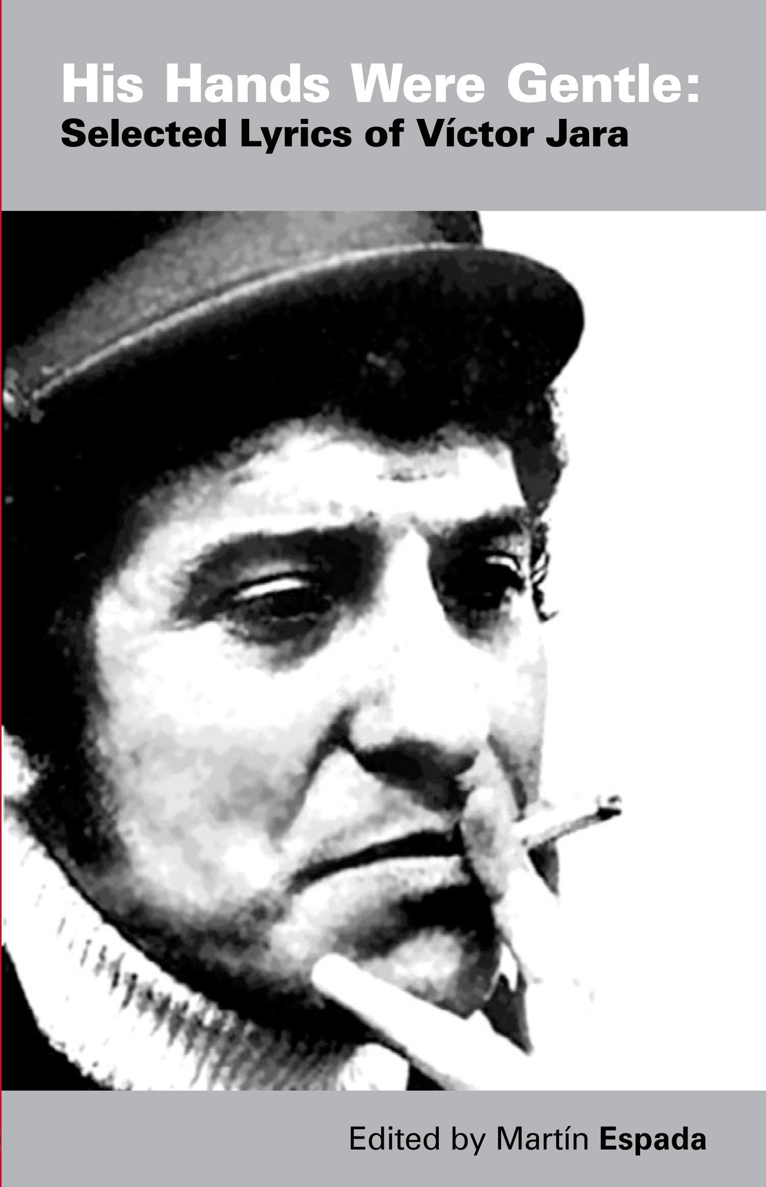 His Hands Were Gentle: Selected Lyrics of Victor Jara Social Sciences