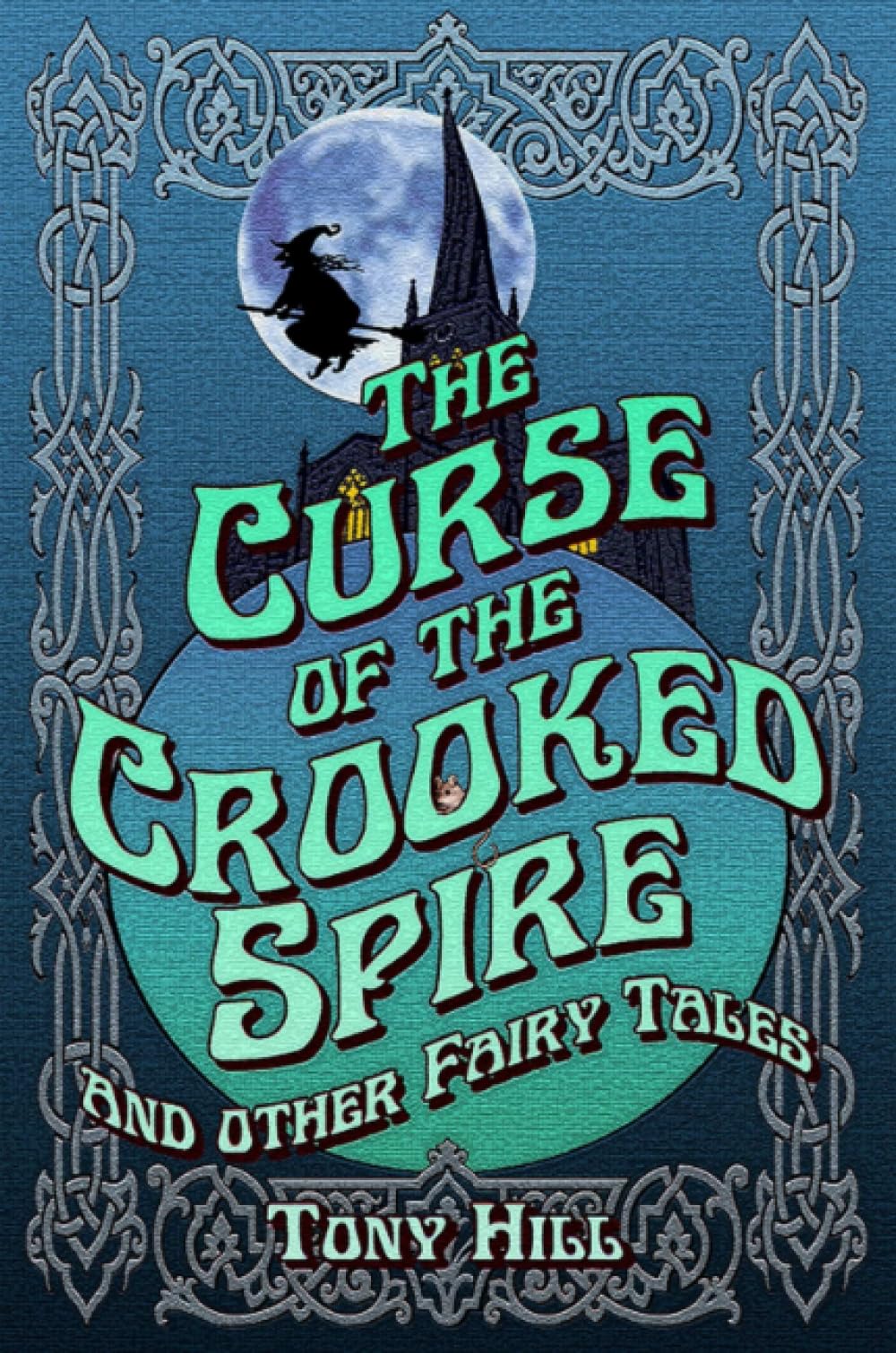 The Curse of the Crooked Spire and other fairy tales Novels & Short Stories