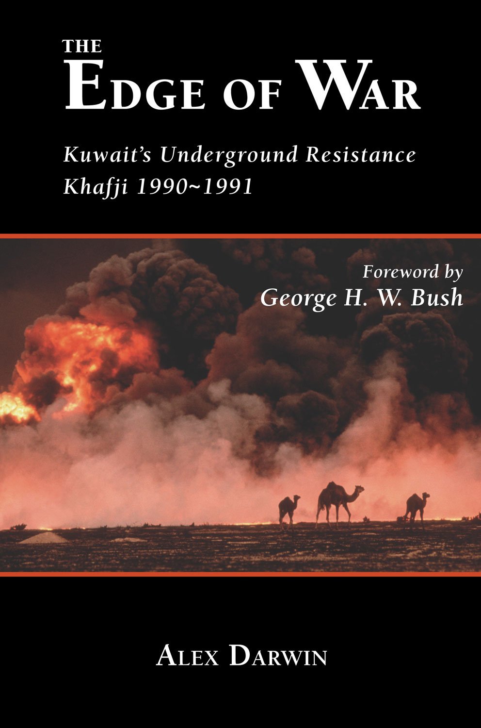 The Edge of War: Kuwaiti's Underground Resistance, Khafji 1990-1991: Kuwait's Underground Resistance, Khafji 1990-1991 Social Sciences