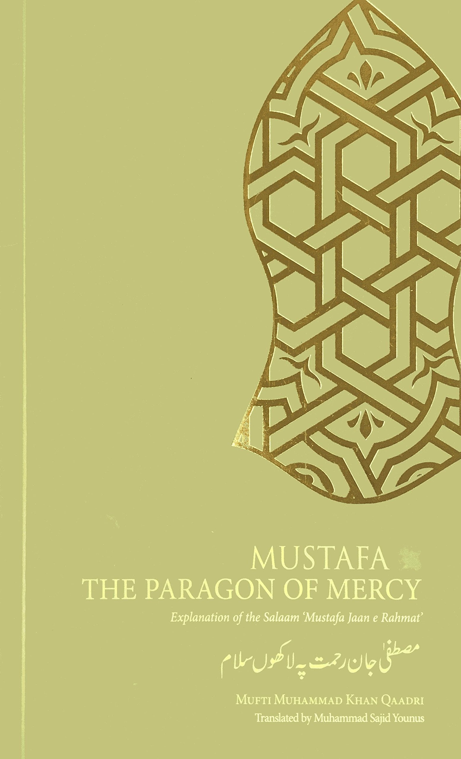 Mustafa the Paragon of Mercy: Explanation of the Salaam 'Mustafa Jaan E Rahmat' Religion & Esotericism
