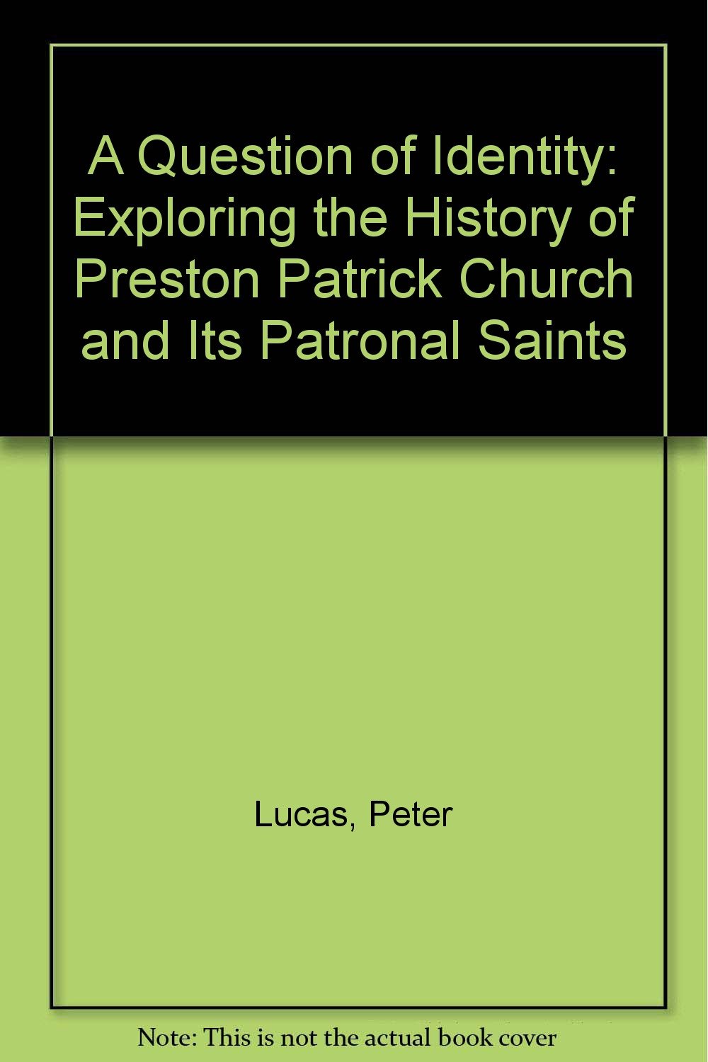 A Question of Identity: Exploring the History of Preston Patrick Church and Its Patronal Saints Religion & Esotericism