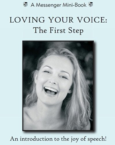 Loving Your Voice: The First Step (Messengrr Mini Books) Self-help