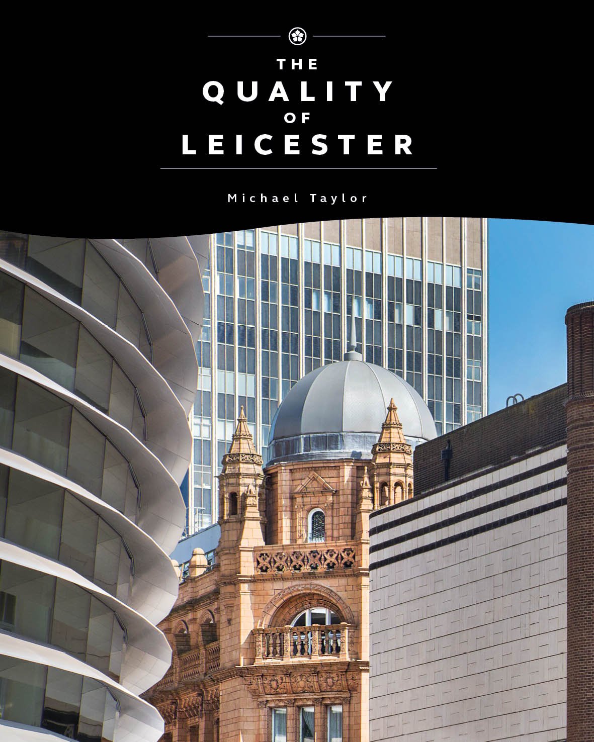 The Quality of Leicester: A Journey Through History and Architecture Architecture