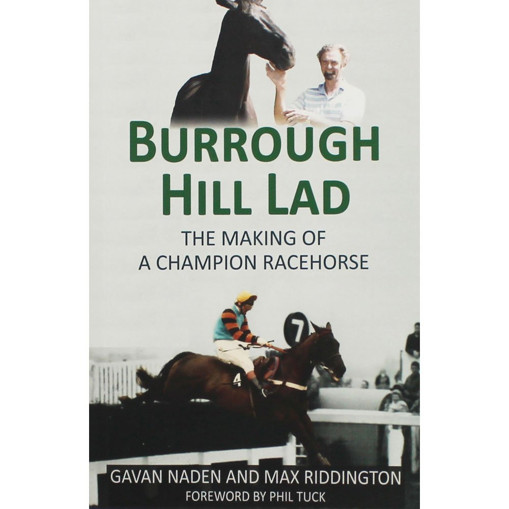 Burrough Hill Lad: The Making of a Champion Racehorse book