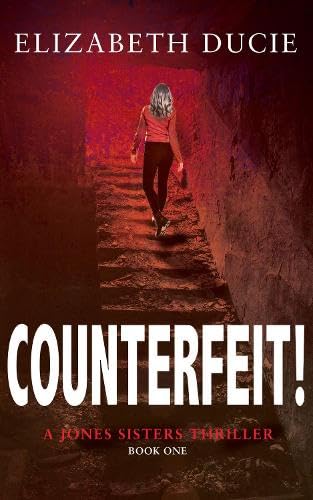 Counterfeit! (The Jones Sisters Thrillers, Band 1) Contemporary literature