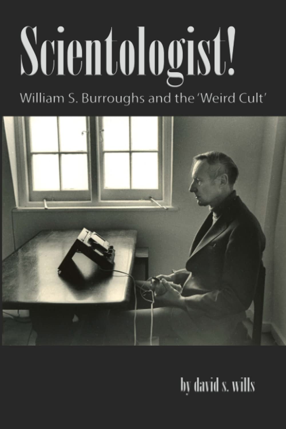 Scientologist!: William S. Burroughs and the 'Weird Cult' book