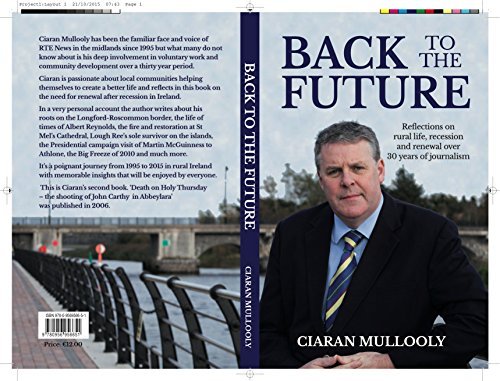 """Back To The Future - Reflections on rural Ireland, recession and renewal over 3" book