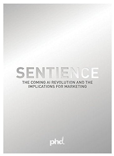 Sentience: The Coming AI Revolution and the Implications for Marketing Contemporary literature