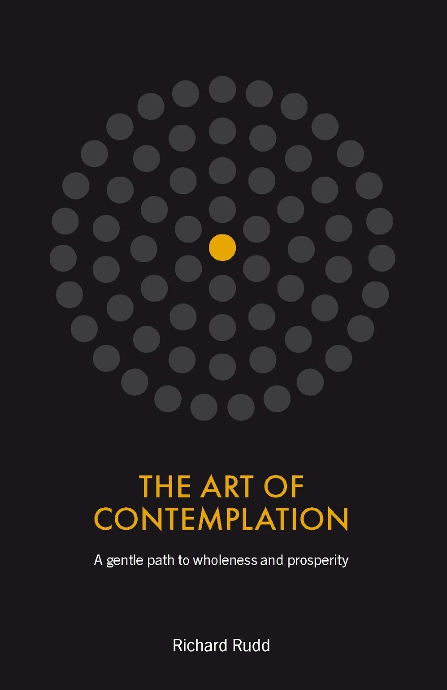 The Art of Contemplation: Gentle path to wholeness and prosperity book