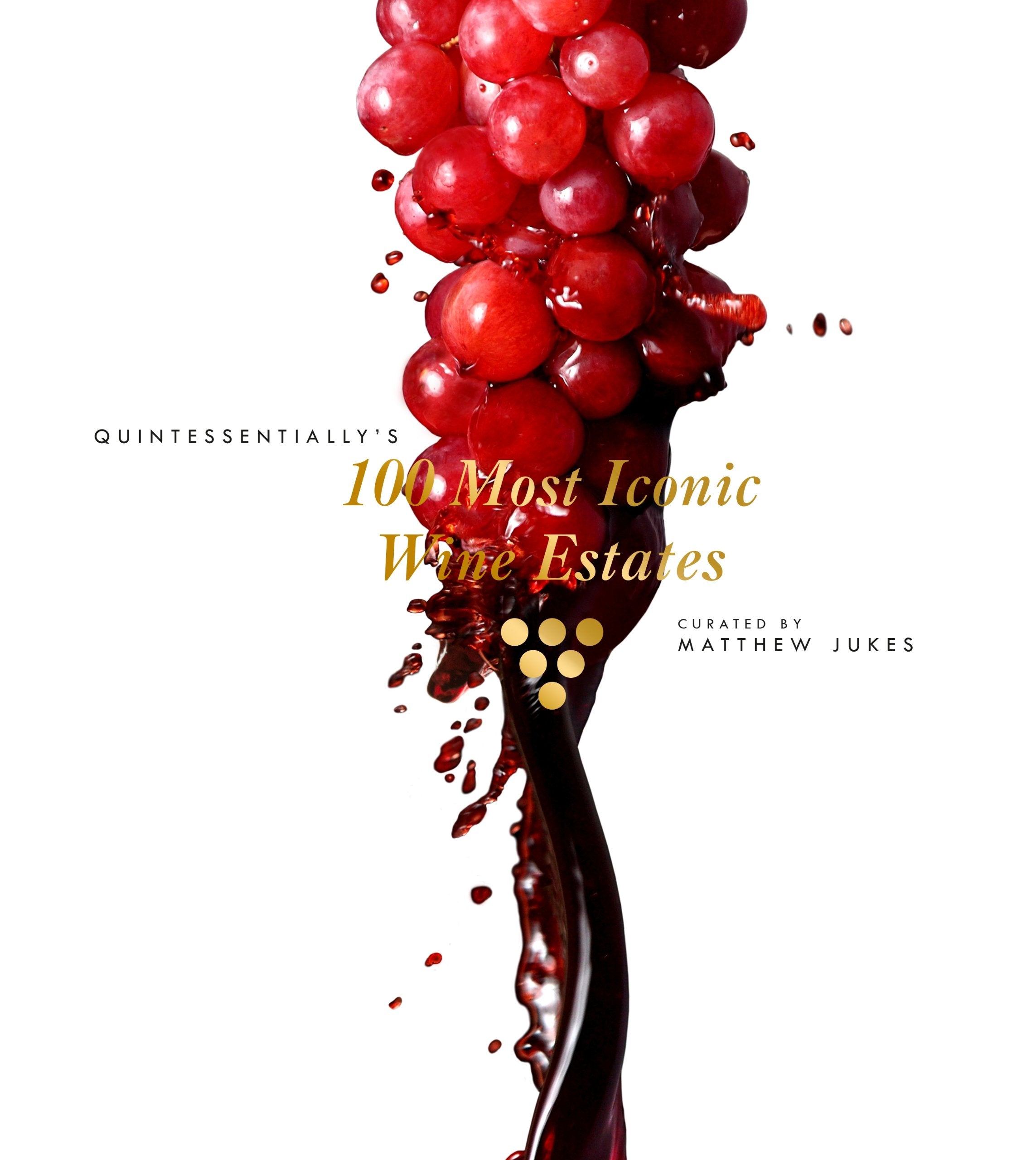 Quintessentially Presents: 100 Most Iconic Wine Estates: 100 Most Iconic Wine Estates Curated by Matthew Jukes Cooking & Enjoying