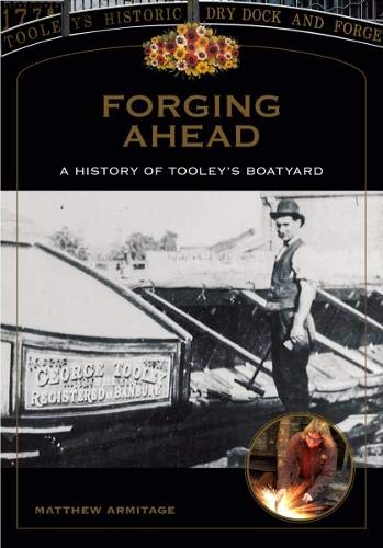 FORGING AHEAD: A History of Tooley's Boatyard Memories