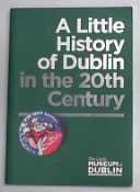 A Little History of Dublin in the 20th Century Books