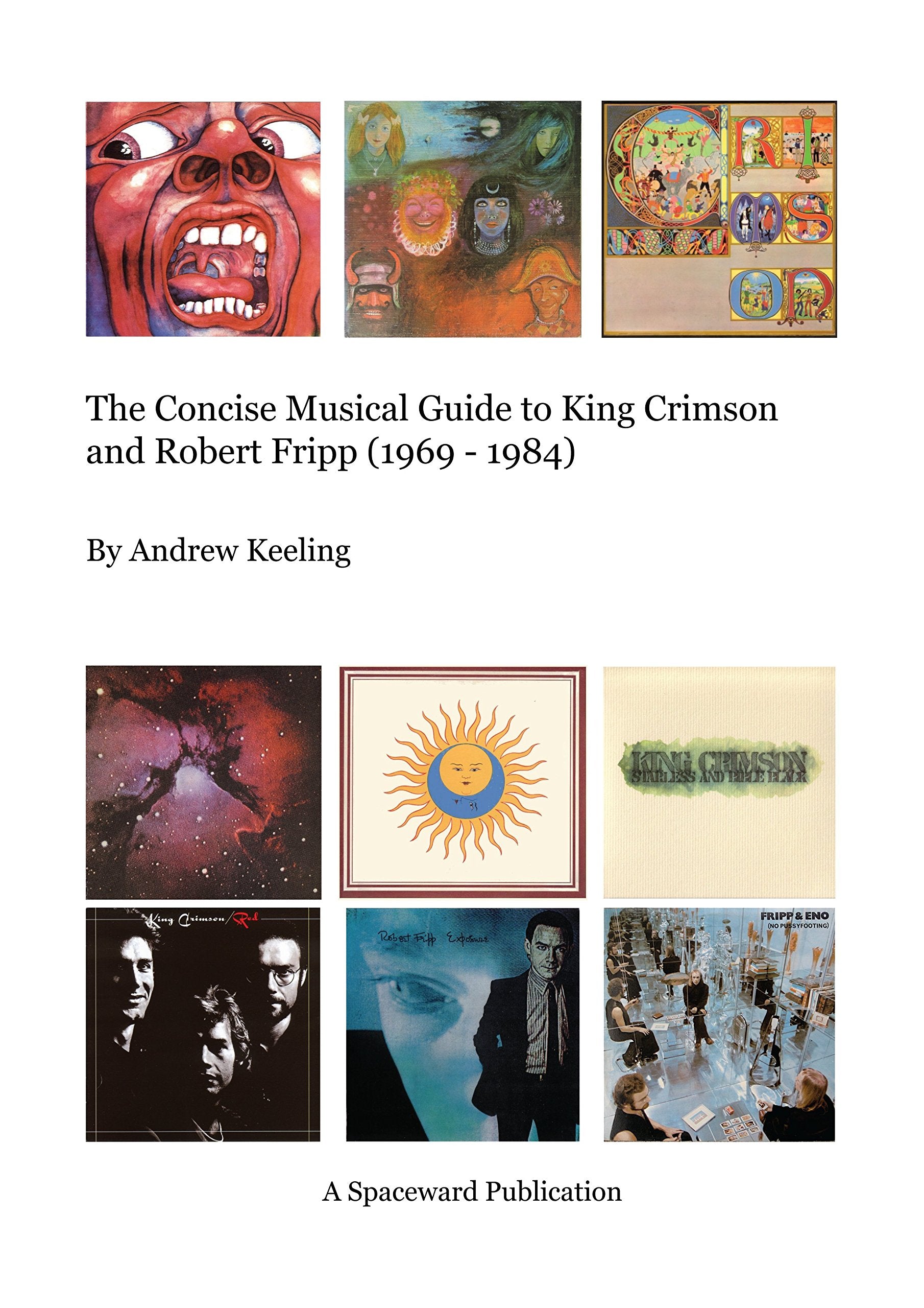 The Concise Musical Guide to King Crimson and Robert Fripp (1969 - 1984) Arts & Music