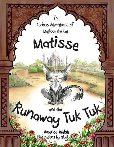 Matisse and the Runaway Tuk Tuk (The Curious Adventures of Matisse the Cat) Novels & Short Stories
