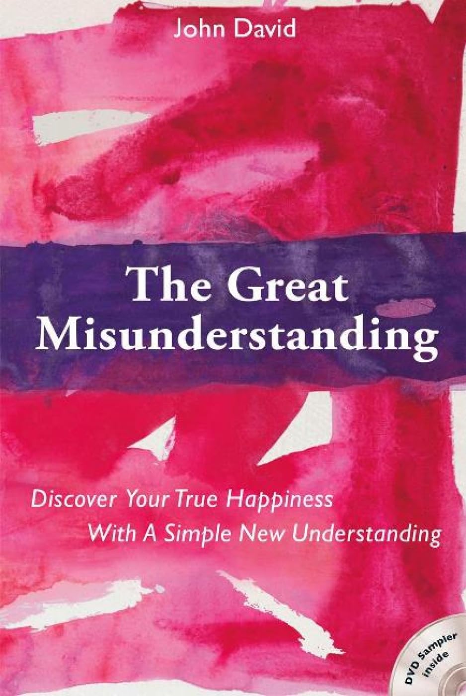 The Great Misunderstanding: Discover Your True Happiness With A Simple New Understanding (In Parenthesis Series) Religion & Esotericism