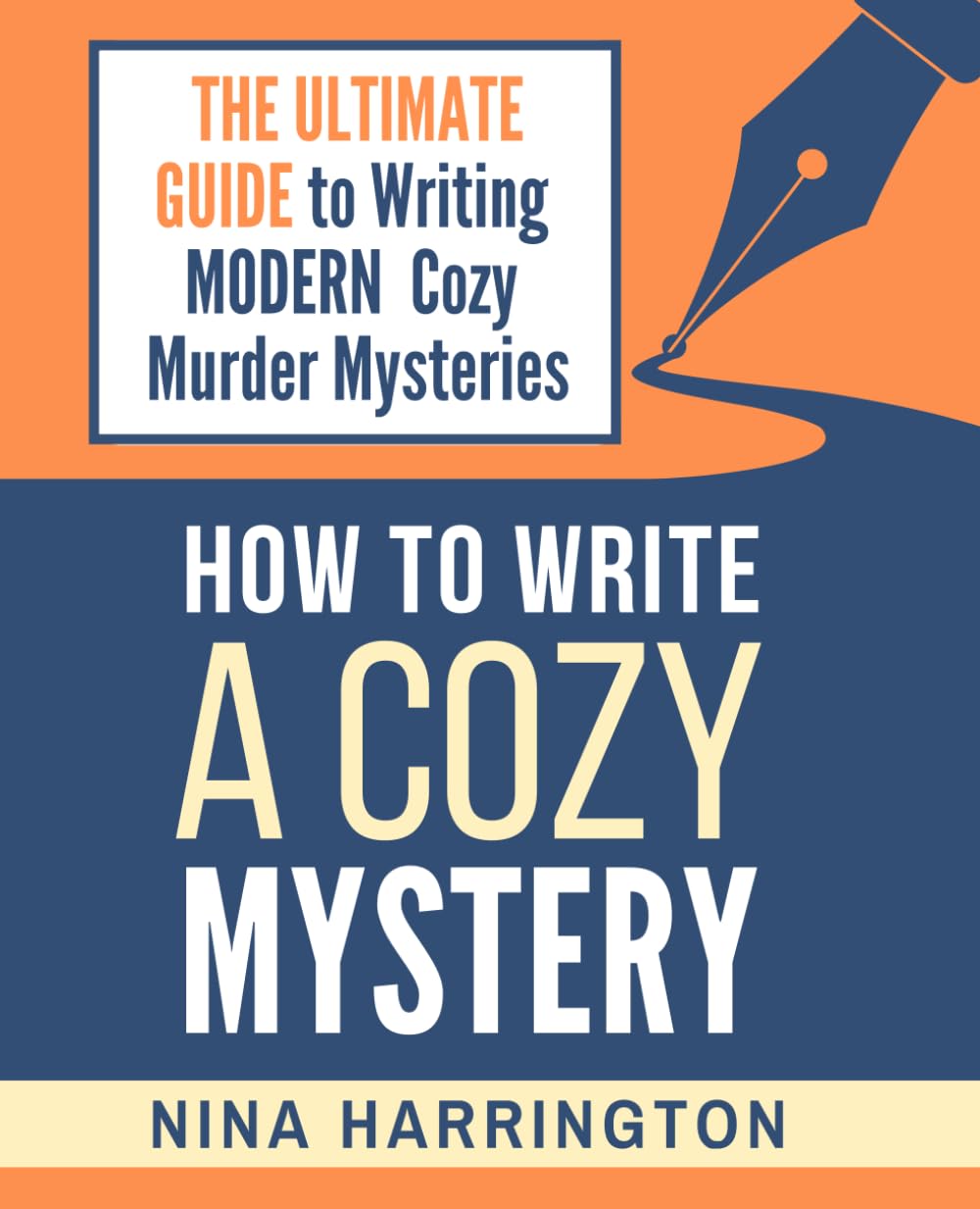 HOW TO WRITE A COZY MYSTERY: THE ULTIMATE GUIDE TO WRITING MODERN COZY MURDER MYSTERIES (Fast-Track Guides, Band 9) Media & Communication