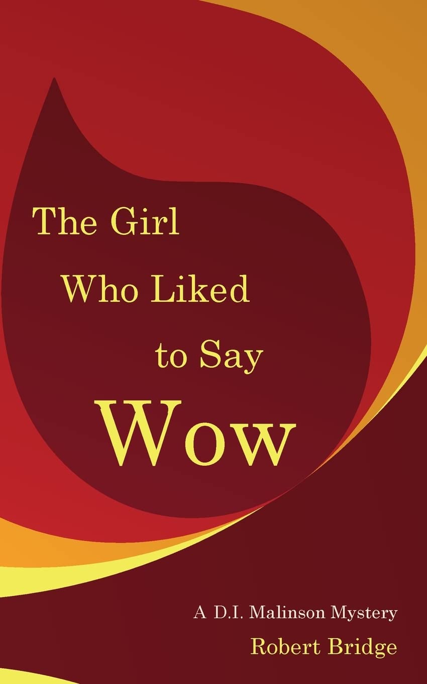 The Girl Who Liked to Say Wow: An Inspector Malinson mystery book
