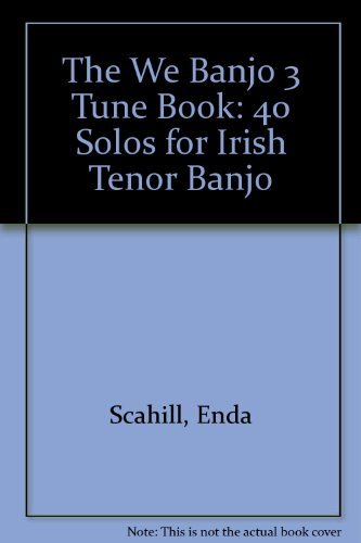 The We Banjo 3 Tune Book: 40 Solos for Irish Tenor Banjo book
