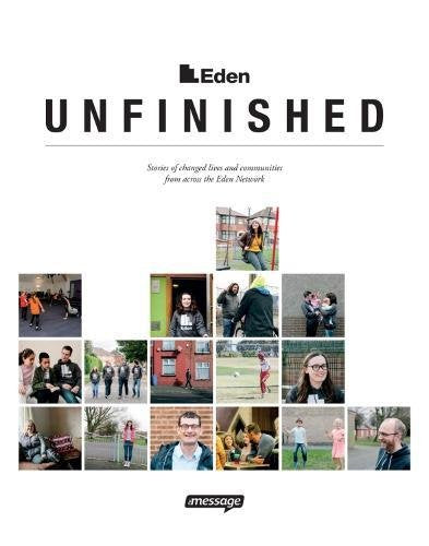 Unfinished: Stories of changed lives and communities from across the Eden Network Religion & Esotericism