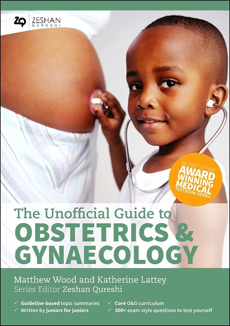 Unofficial Guide to Obstetrics and Gynaecology Medicine