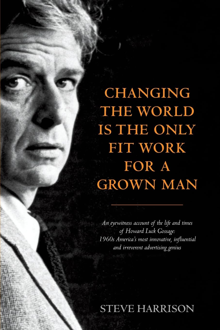 Changing the World Is the Only Fit Work for a Grown Man Law
