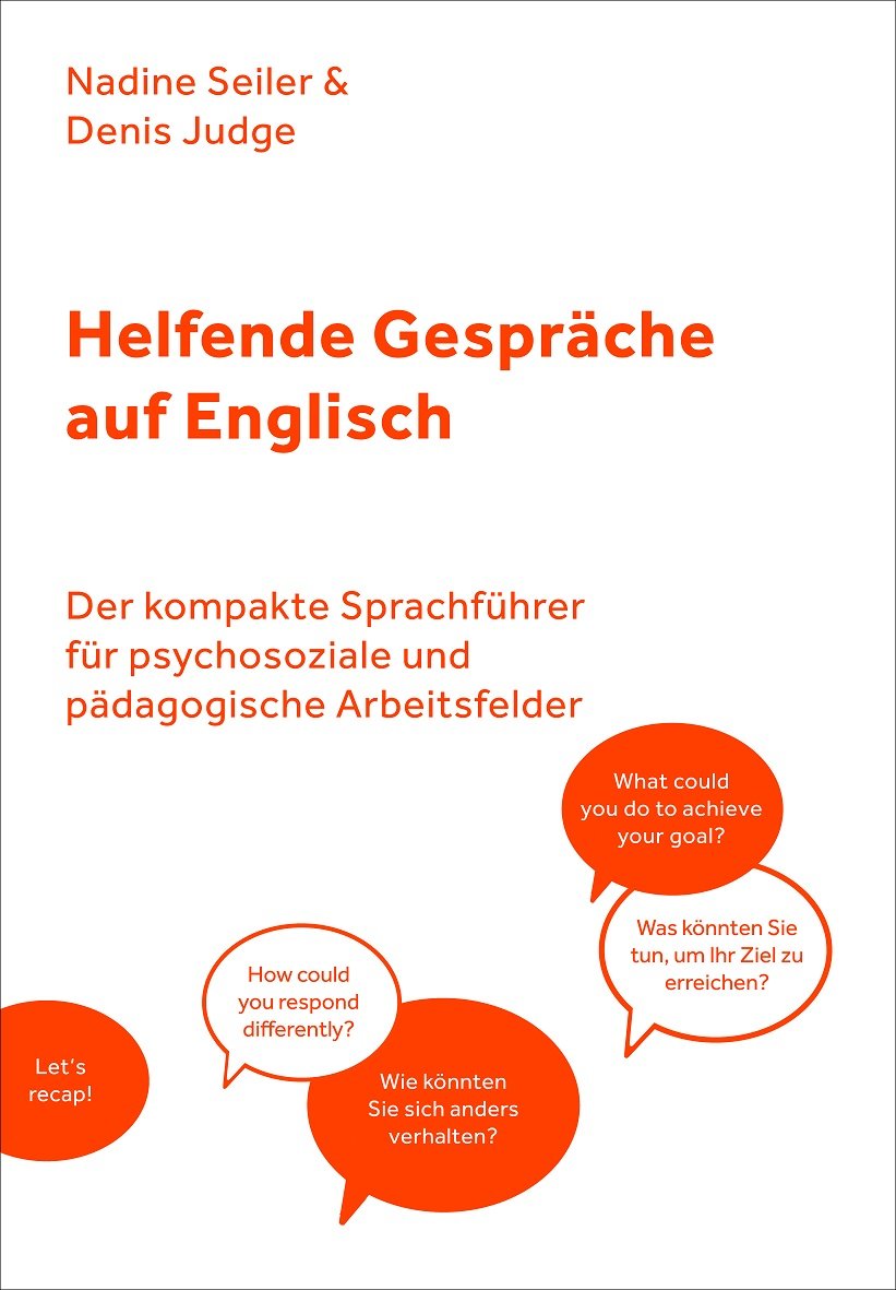Helfende Gespräche auf Englisch: Der kompakte Sprachführer für psychosoziale und pädagogische Arbeitsfelder Social Sciences