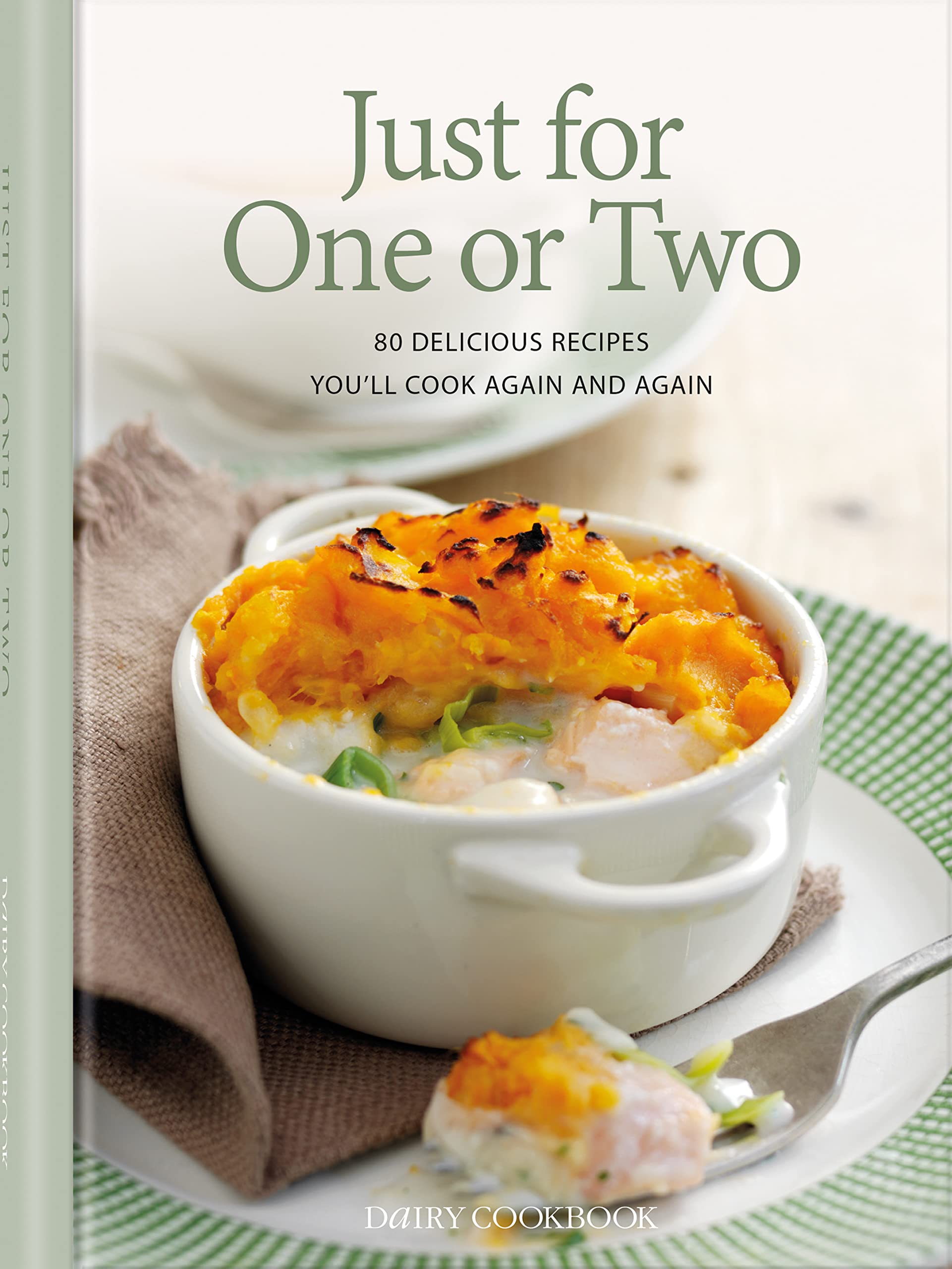 Just for One or Two: 80 Delicious Recipes You'll Cook Again and Again Leisure, Home & Garden