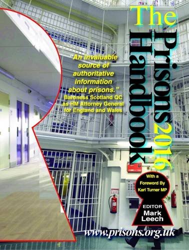 The Prisons Handbook 2016: The Definitive 1200-Page Annual Guide to the Penal System of England and Wales Law