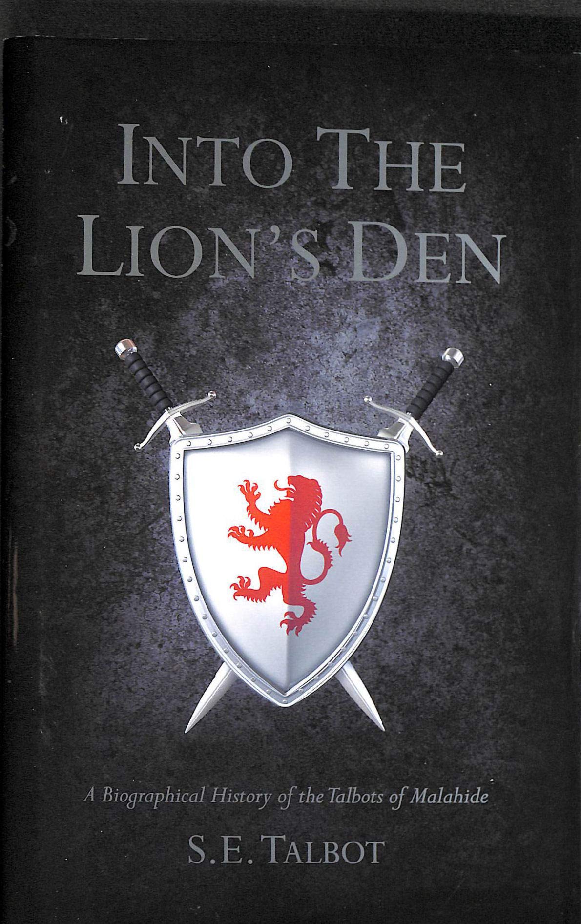 Into the Lion's Den: A Biographical History of the Talbots of Malahide Reference Books