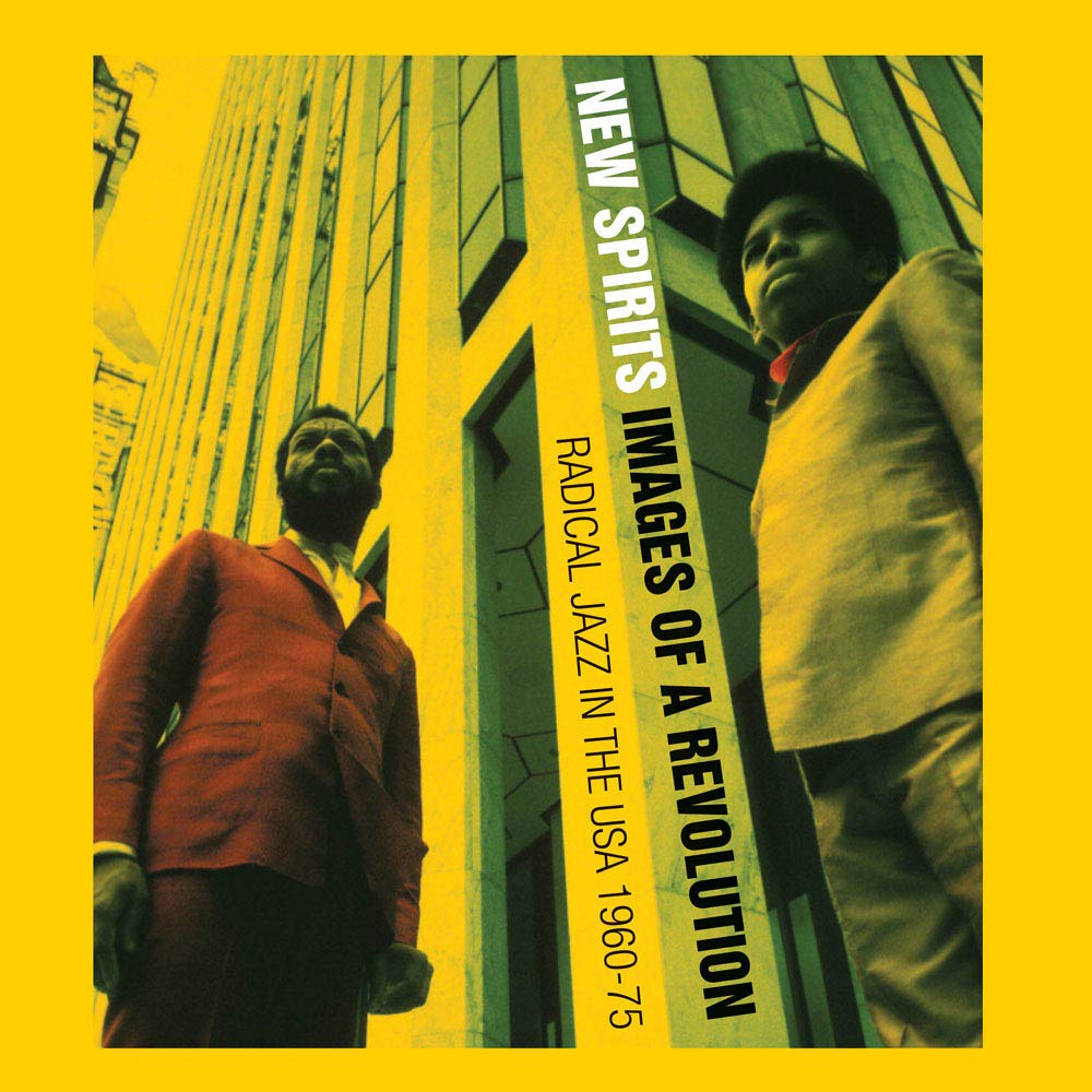 Black Fire! New Spirits!: Images of a Revolution: Radical Jazz in the USA 1960-75 Film, Art & Culture