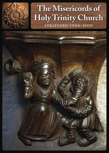The Misericords of Holy Trinity Church: Stratford-upon-Avon Reference Books