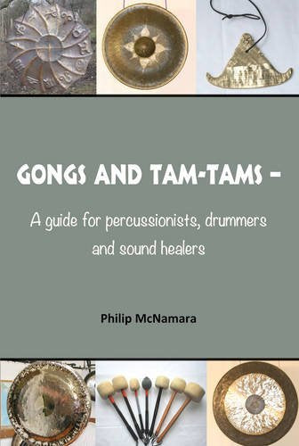 Gongs and Tam-Tams: A Guide for Percussionists, Drummers and Sound Healers Arts & Music