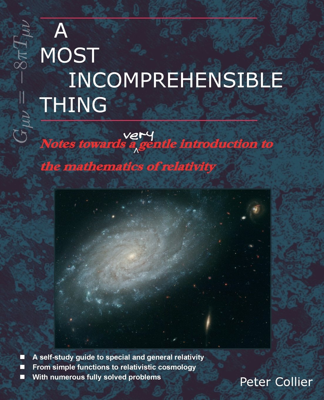 A Most Incomprehensible Thing: Notes Towards a Very Gentle Introduction to the Mathematics of Relativity Learning & Reference