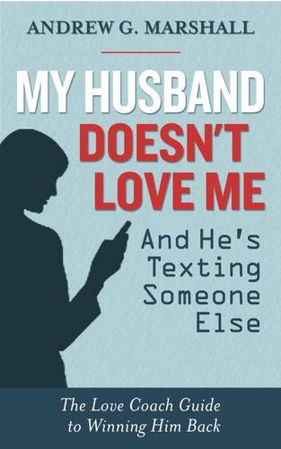 My Husband Doesn't Love Me and He's Texting Someone Else book