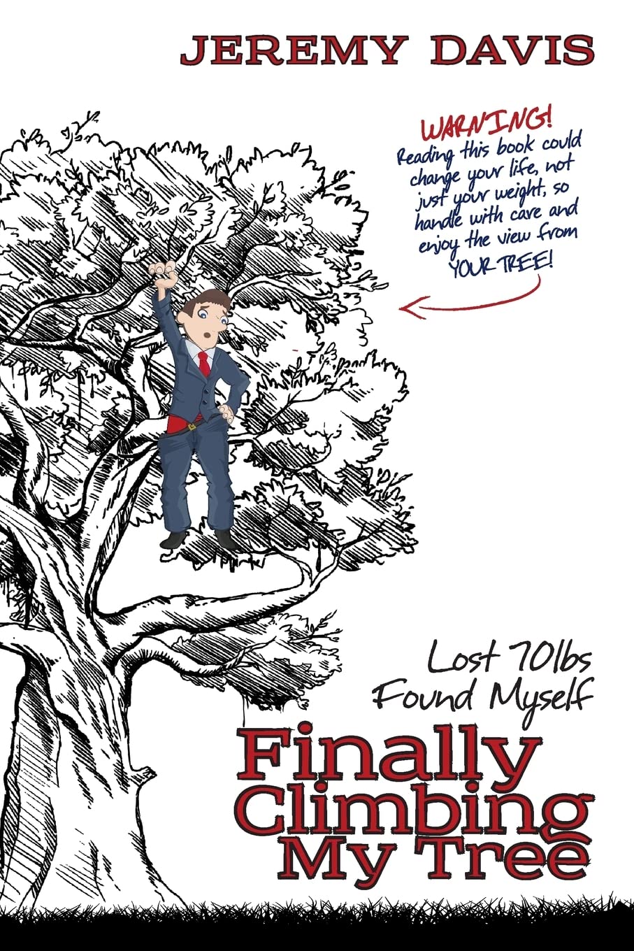 Finally Climbing My Tree: Lost 70lbs Found Myself book