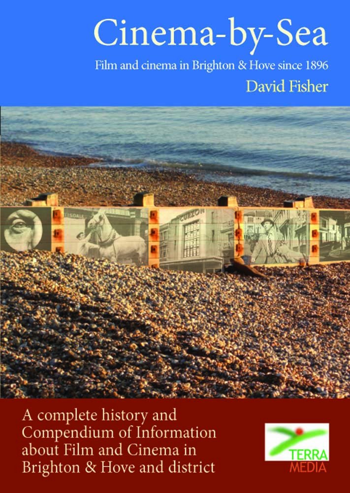 Cinema-by-Sea: Film and Cinema in Brighton & Hove Since 1896 book