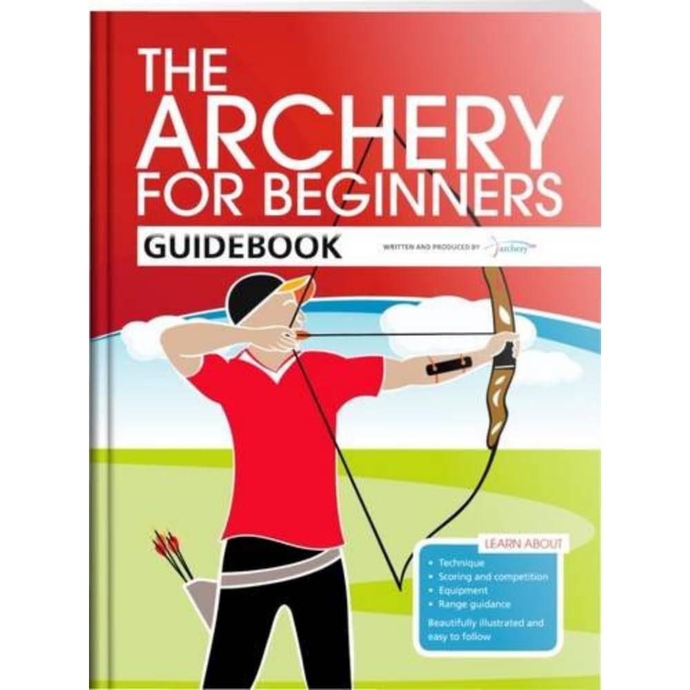 The Archery for Beginners Guidebook Leisure & Fun