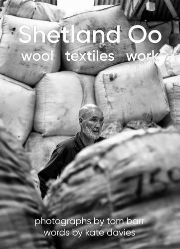 Shetland Oo: Wool Textiles Work Travel