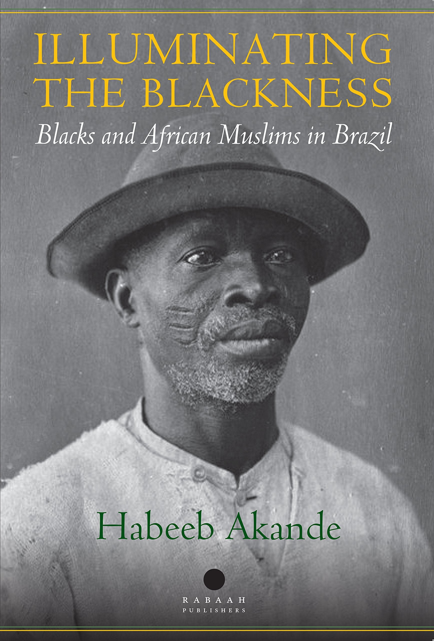 Illuminating the Blackness: Blacks and African Muslims in Brazil Religion & Esotericism